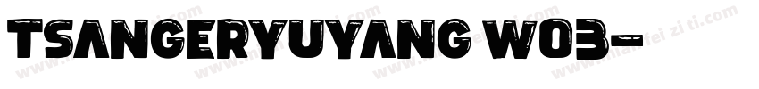 TsangeryuYang W03字体转换
